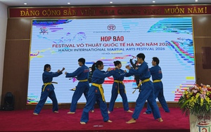 Festival Võ thuật quốc tế Hà Nội 2026: Lan tỏa hào khí Thăng Long – Tinh hoa võ Việt