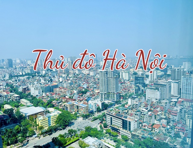 Thủ đô Hà Nội vượt qua thách thức, nắm bắt cơ hội trong quy hoạch để phát huy lợi thế- Ảnh 1.