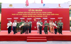 Ra quân hướng dẫn giải quyết TTHC, tháo gỡ khó khăn vướng mắc trong triển khai chính quyền địa phương hai cấp