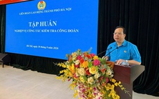 Nâng cao kỹ năng nghiệp vụ kiểm tra cho cán bộ Công đoàn Thủ đô