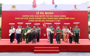 Ra qu&#226;n hướng dẫn giải quyết TTHC, th&#225;o gỡ kh&#243; khăn vướng mắc trong triển khai ch&#237;nh quyền địa phương hai cấp